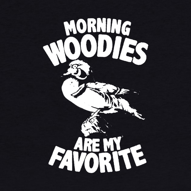 Morning Woodies Are My Favorite by DesignShirt